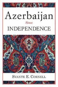 bokomslag Azerbaijan Since Independence