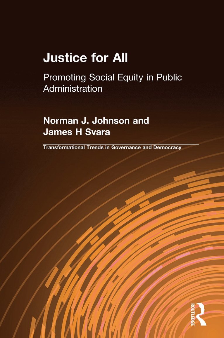 Norman J. Johnson, James H Svara, USA) Johnson, Norman J. (Independent Researcher, James H. Svara - Justice for All, Inbunden