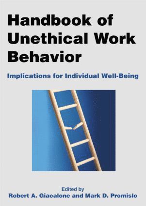 Robert A Giacalone, Mark D Promislo, Robert a. Giacalone, Mark D. Promislo - Handbook of Unethical Work Behavior:, Inbunden
