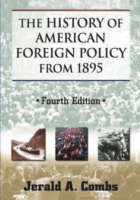 The History of American Foreign Policy from 1895 1