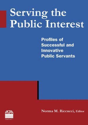 Norma M Riccucci - Serving the Public Interest, Häftad