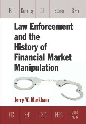 bokomslag Law Enforcement and the History of Financial Market Manipulation