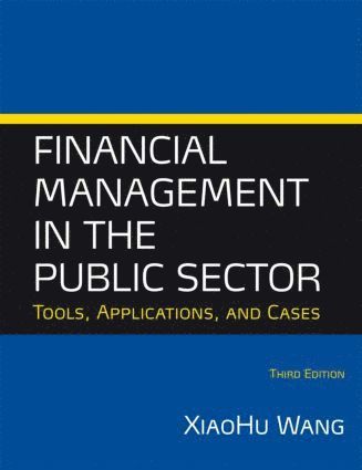 Xiaohu (Shawn) Wang, Wang - Financial Management in the Public Sector, Inbunden