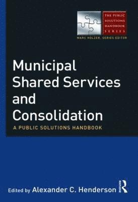 Municipal Shared Services and Consolidation 1