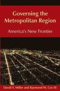 bokomslag Governing the Metropolitan Region: America's New Frontier: 2014
