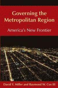 bokomslag Governing the Metropolitan Region: America's New Frontier: 2014