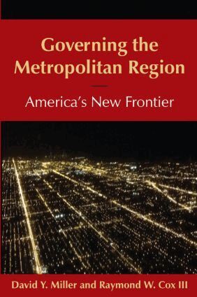 David Y Miller, Raymond Cox - Governing the Metropolitan Region: America's New Frontier: 2014, Häftad