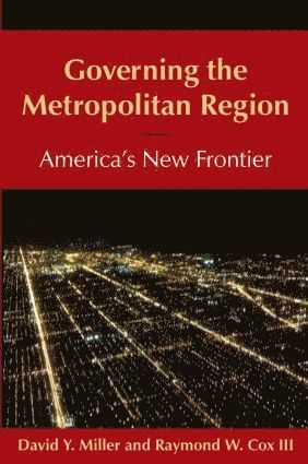 Governing the Metropolitan Region: America's New Frontier: 2014 1