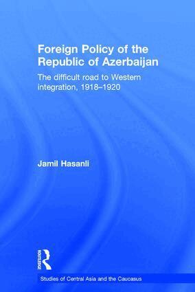 Jamil Hasanli - Foreign Policy of the Republic of Azerbaijan, Inbunden