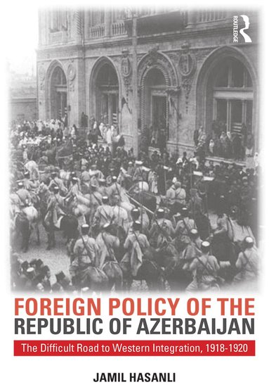 Jamil Hasanli - Foreign Policy of the Republic of Azerbaijan, Häftad