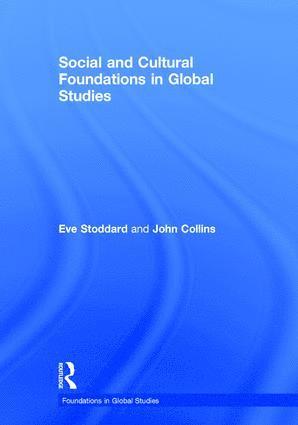 Eve Stoddard, John Collins, USA) Stoddard, Eve (St. Lawrence University, USA) Collins, John (St. Lawrence University - Social and Cultural Foundations in Global Studies, Inbunden