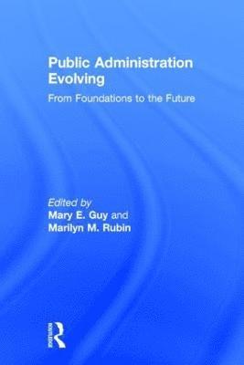 Mary E. Guy, Marilyn M. Rubin, USA) Guy, Mary E. (University of Colorado Denver, USA) Rubin, Marilyn M. (John Jay College, City University of New York - Public Administration Evolving SPECIAL SALE, Inbunden