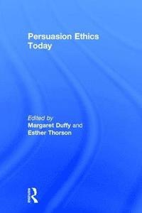 bokomslag Persuasion Ethics Today