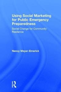 bokomslag Using Social Marketing for Public Emergency Preparedness