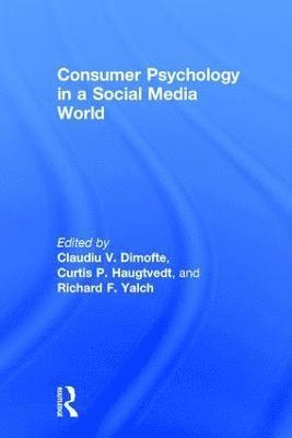 Consumer Psychology in a Social Media World 1