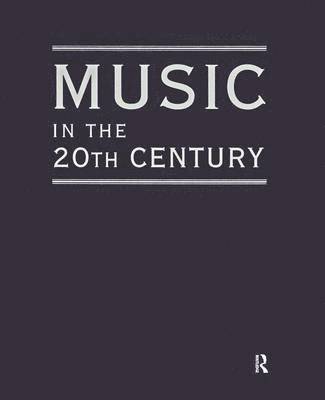 Music in the 20th Century (3 Vol Set) 1