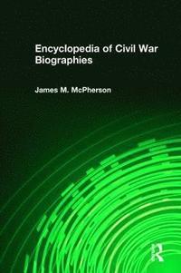 bokomslag Encyclopedia of Civil War Biographies