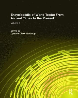 bokomslag Encyclopedia of World Trade: From Ancient Times to the Present