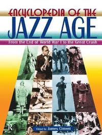 bokomslag Encyclopedia of the Jazz Age: From the End of World War I to the Great Crash