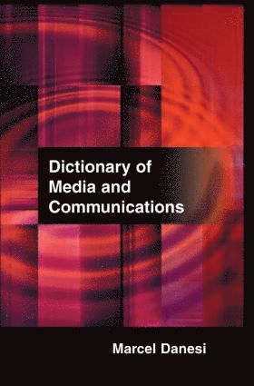Marcel Danesi - Dictionary of Media and Communications, Inbunden