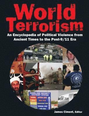 bokomslag World Terrorism: An Encyclopedia of Political Violence from Ancient Times to the Post-9/11 Era