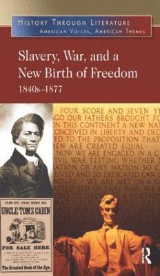 Slavery, War, and a New Birth of Freedom 1