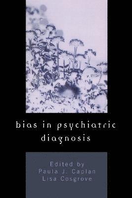 Bias in Psychiatric Diagnosis 1