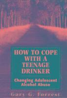 bokomslag How to Cope With a Teenage Drinker