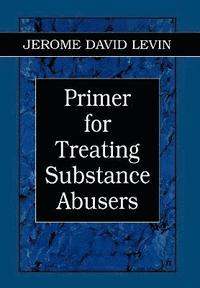 bokomslag Primer for Treating Substance Abusers