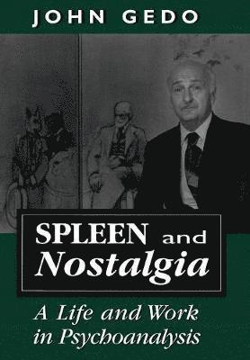 John E. Gedo - Spleen and Nostalgia, Inbunden