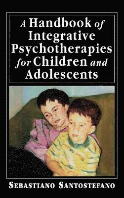 A Handbook of Integrative Psychotherapies for Children and Adolescents 1