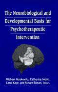 bokomslag The Neurobiological and Developmental Basis for Psychotherapeutic Intervention