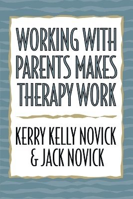 Working with Parents Makes Therapy Work