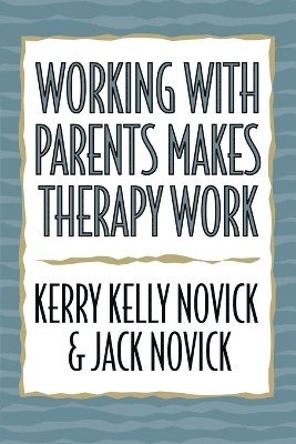 Working with Parents Makes Therapy Work 1