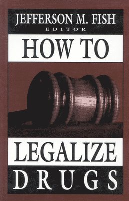 bokomslag How to Legalize Drugs