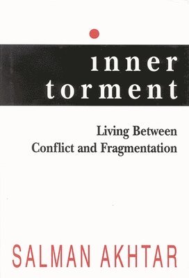 Inner Torment: Living Between Conflict and Fragmentation