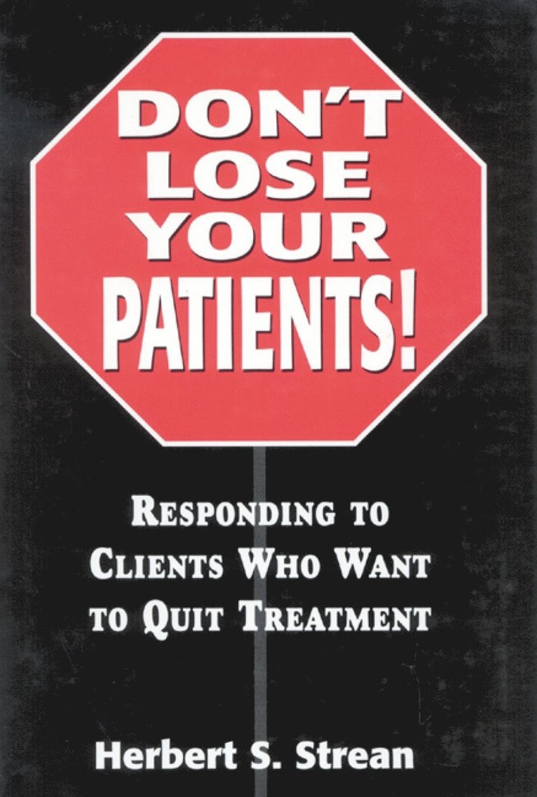 Herbert S. Strean, Herbert S Strean - Don't Lose Your Patients, Inbunden