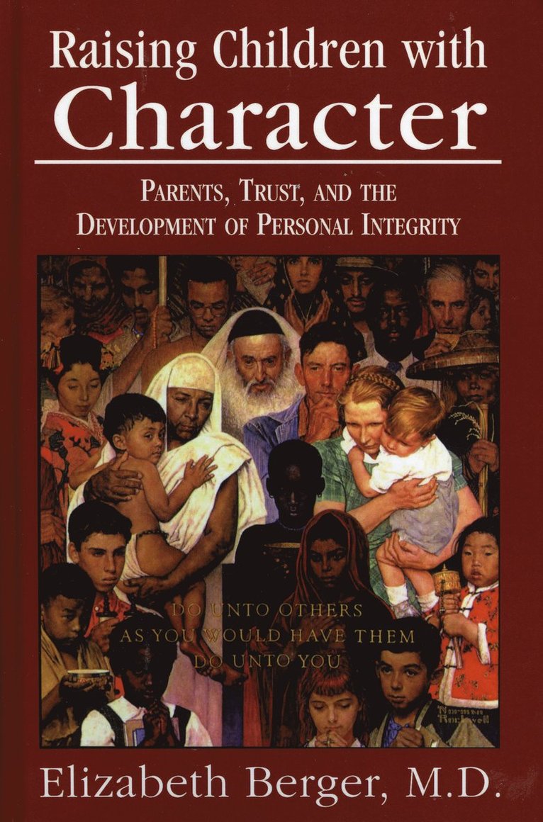 Elizabeth Berger - Raising Children with Character, Inbunden