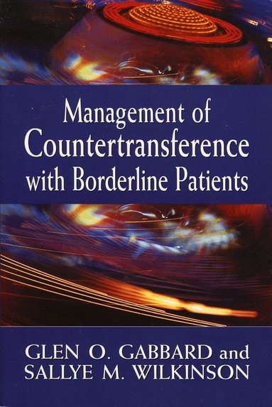 Glen O. Gabbard, Sallye M. Wilkinson - Management of Countertransference with Borderline Patients, Häftad