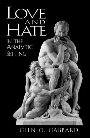 Glen O. Gabbard - Love and Hate in the Analytic Setting, Häftad