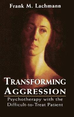 Frank M. Lachmann - Transforming Aggression, Inbunden