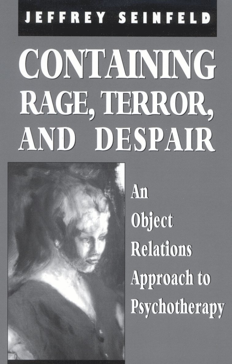 Containing Rage, Terror and Despair