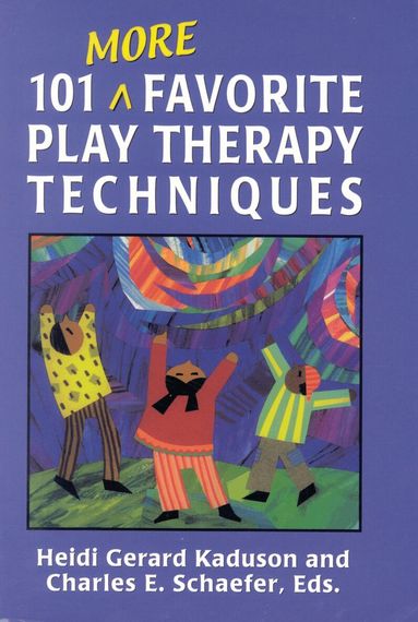 Heidi Kaduson, Charles Schaefer - 101 More Favorite Play Therapy Techniques, Inbunden