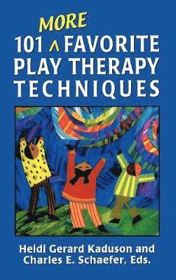 101 More Favorite Play Therapy Techniques 1