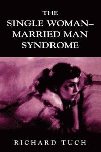 bokomslag The Single Woman-Married Man Syndrome