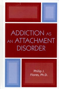 bokomslag Addiction as an Attachment Disorder