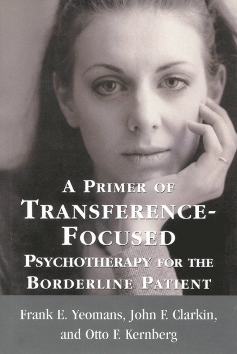 Primer of Transference-Focused Psychotherapy for the Borderline Patient