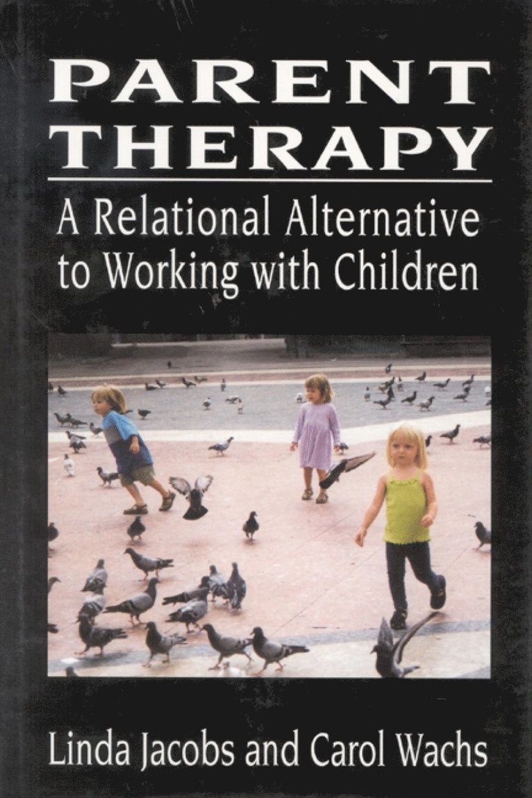Linda Jacobs, Carol Wachs - Parent Therapy, Inbunden