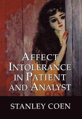 bokomslag Affect Intolerance in Patient and Analyst