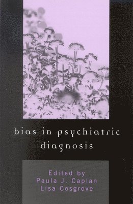 Paula J. Caplan, Lisa Cosgrove - Bias in Psychiatric Diagnosis, Inbunden